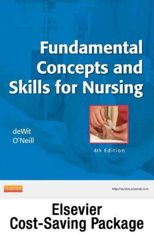 Fundamental Concepts and Skills for Nursing - Text and Elsevier Adaptive Learning Package de Susan C. deWit