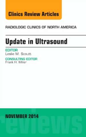 Update in Ultrasound, An Issue of Radiologic Clinics of North America de Leslie M. Scoutt