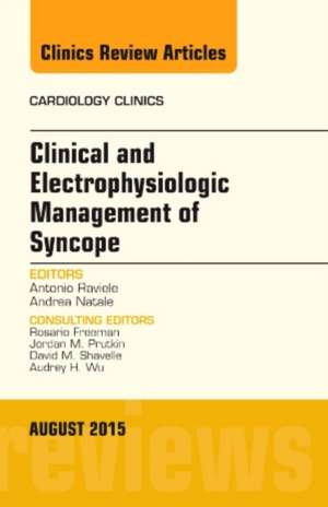 Clinical and Electrophysiologic Management of Syncope, An Issue of Cardiology Clinics de Antonio Raviele