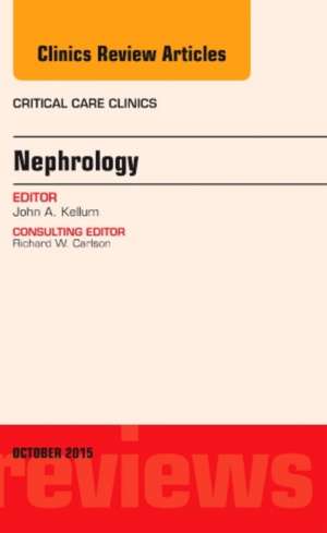 Nephrology, An Issue of Critical Care Clinics de John Kellum