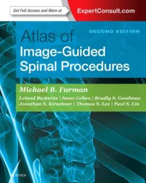 Atlas of Image-Guided Spinal Procedures de Michael B. Furman