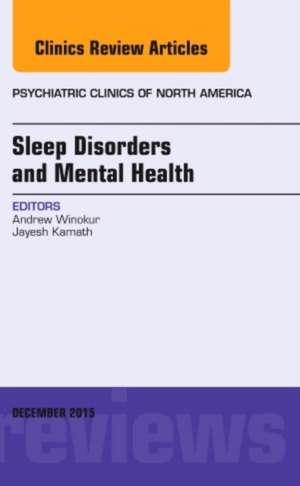 Sleep Disorders and Mental Health, An Issue of Psychiatric Clinics of North America de Andrew Winokur