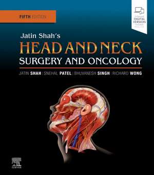 Jatin Shah's Head and Neck Surgery and Oncology de Jatin P. Shah