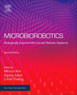 Microbiorobotics: Biologically Inspired Microscale Robotic Systems de Minjun Kim