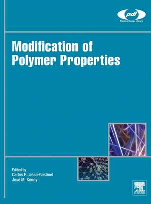 Modification of Polymer Properties de Carlos Federico Jasso-Gastinel