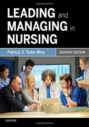 Leading and Managing in Nursing de Patricia S. Yoder-Wise