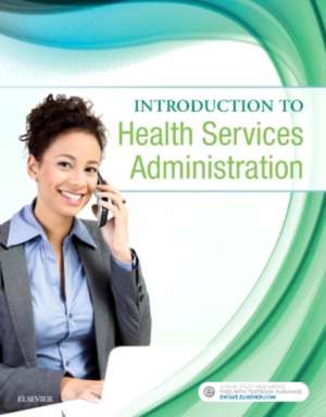 Introduction to Health Services Administration de Elsevier