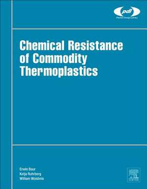 Chemical Resistance of Commodity Thermoplastics de Erwin Baur