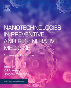 Nanotechnologies in Preventive and Regenerative Medicine: An Emerging Big Picture de Vuk Uskokovic