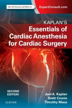 Kaplan's Essentials of Cardiac Anesthesia de Joel A. Kaplan