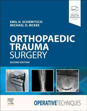 Operative Techniques: Orthopaedic Trauma Surgery de Emil Schemitsch