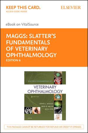 Slatter's Fundamentals of Veterinary Ophthalmology - Elsevier eBook on Vitalsource (Retail Access Card) de David J. Maggs