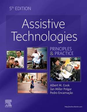 Assistive Technologies: Principles and Practice de Albert M. Cook