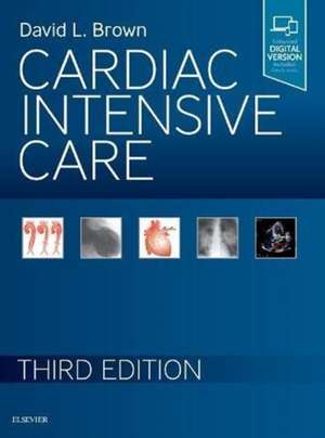 Cardiac Intensive Care de David L. Brown