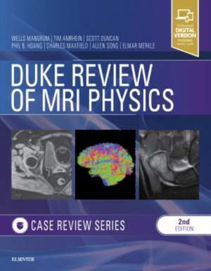 Duke Review of MRI Physics: Case Review Series de Wells Mangrum