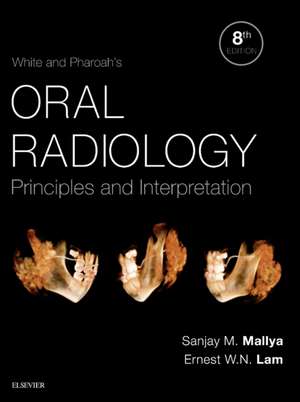 White and Pharoah's Oral Radiology: Principles and Interpretation de Sanjay Mallya