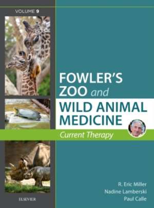 Miller - Fowler's Zoo and Wild Animal Medicine Current Therapy, Volume 9 de R. Eric Miller