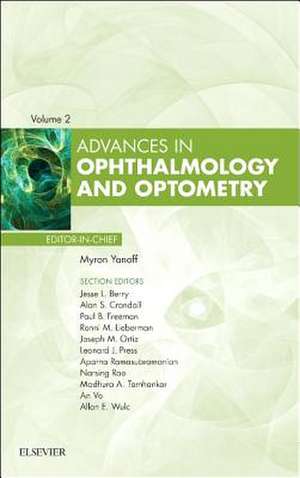 Advances in Ophthalmology and Optometry, 2017 de Myron Yanoff