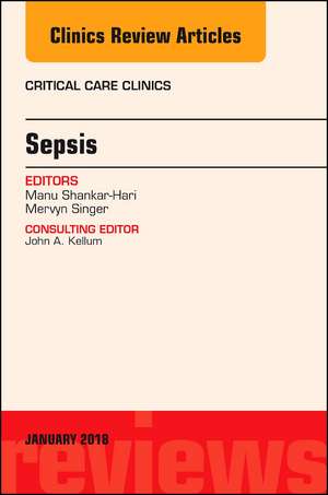 Sepsis, An Issue of Critical Care Clinics de Mervyn Singer