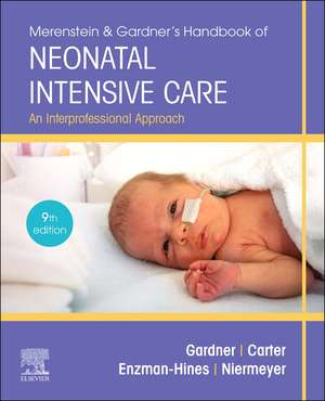 Merenstein & Gardner's Handbook of Neonatal Intensive Care: An Interprofessional Approach de Sandra Lee Gardner