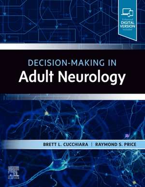 Decision-Making in Adult Neurology de Brett Cucchiara