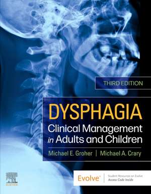 Dysphagia: Clinical Management in Adults and Children de Michael E. Groher