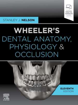 Wheeler's Dental Anatomy, Physiology and Occlusion de Stanley J. Nelson