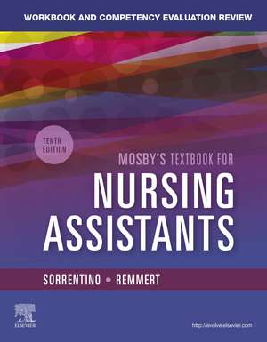 Workbook and Competency Evaluation Review for Mosby's Textbook for Nursing Assistants de Sheila A. Sorrentino