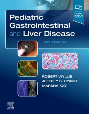 Pediatric Gastrointestinal and Liver Disease de Robert Wyllie