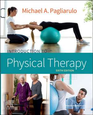 Introduction to Physical Therapy de Michael A. Pagliarulo