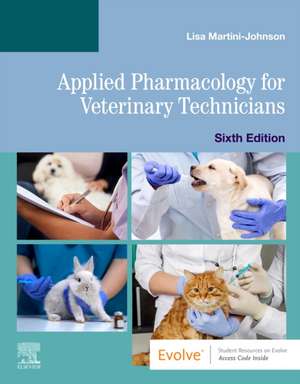 Applied Pharmacology for Veterinary Technicians de Lisa Martini-Johnson