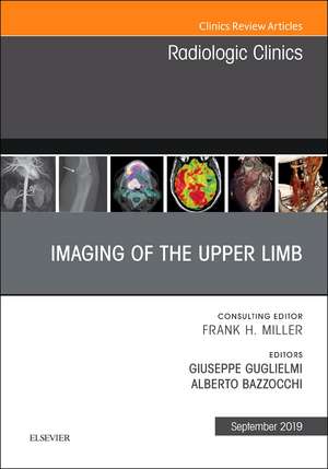 Imaging of the Upper Limb, An Issue of Radiologic Clinics of North America de Giuseppe Guglielmi