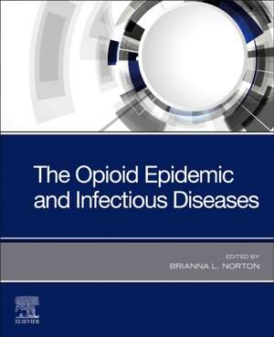 The Opioid Epidemic and Infectious Diseases de Brianna L. Norton