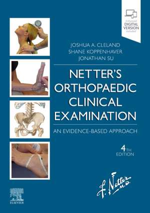 Netter's Orthopaedic Clinical Examination: An Evidence-Based Approach de Joshua Cleland