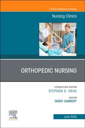 Orthopedic Nursing,An Issue of Nursing Clinics of North America de Tandy Gabbert