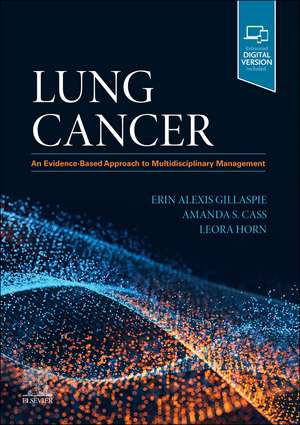 Lung Cancer: An Evidence-Based Approach to Multidisciplinary Management de Erin Alexis Gillaspie