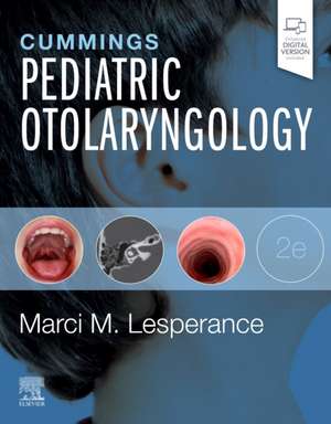 Cummings Pediatric Otolaryngology de Marci M. Lesperance