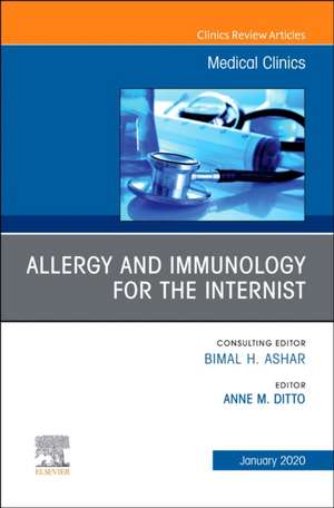 Allergy and Immunology for the Internist, An Issue of Medical Clinics of North America de Anne Marie Ditto