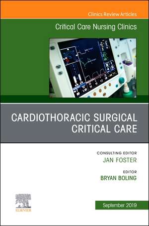 Cardiothoracic Surgical Critical Care, An Issue of Critical Care Nursing Clinics of North America de Bryan Boling