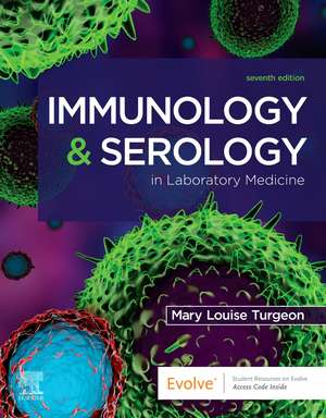 Immunology & Serology in Laboratory Medicine de Mary Louise Turgeon