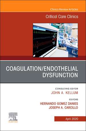 Coagulation/Endothelial Dysfunction ,An Issue of Critical Care Clinics de Hernando Gomez