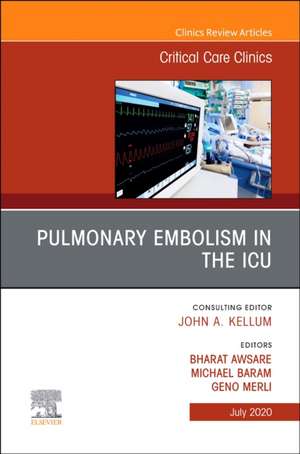 Pulmonary Embolism in the ICU , An Issue of Critical Care Clinics de Geno J. Merli