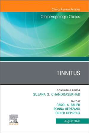 Tinnitus An Issue of Otolaryngologic Clinics of North America de Carol Bauer