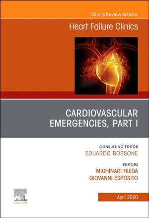 Cardiovascular Emergencies, Part I, An Issue of Heart Failure Clinics de Giovanni Esposito