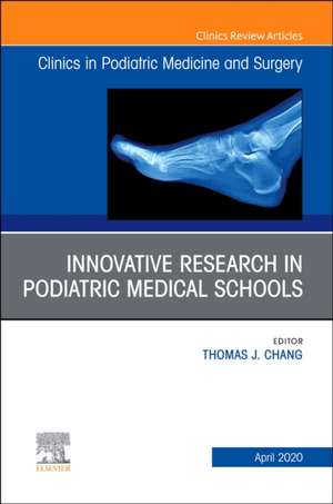 Top Research in Podiatry Education, An Issue of Clinics in Podiatric Medicine and Surgery de Thomas Chang