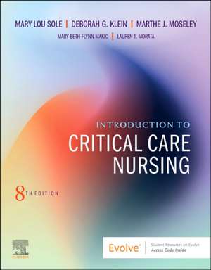 Introduction to Critical Care Nursing de Mary Lou Sole