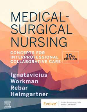 Medical-Surgical Nursing: Concepts for Interprofessional Collaborative Care, 2-Volume Set de Donna D. Ignatavicius