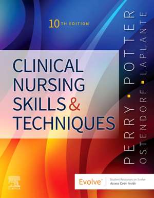 Clinical Nursing Skills and Techniques de Anne G. Perry