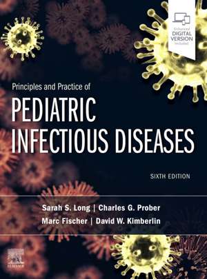 Principles and Practice of Pediatric Infectious Diseases de Sarah S. Long