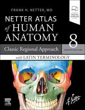 LATIN TERMINOLOGY Netter Atlas of Human Anatomy: Classic Regional Approach with Latin Terminology: paperback + eBook de Frank H. Netter